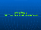 Bài giảng về Dự toán sản xuất kinh doanh