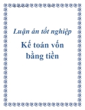 Luận án tốt nghiệp - Kế toán vốn bằng tiền