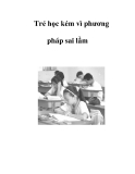 Trẻ học kém vì phương pháp sai lầm   