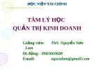 Bài giảng Tâm lý học quản trị kinh doanh - ThS. Nguyễn Sơn