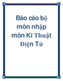 Báo cáo bộ môn nhập môn Kĩ Thuật Điện Tử