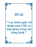 Đề tài " Lọc thích nghi với thuật toán LMS và ứng dụng trong cân bằng kênh "