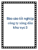 Báo cáo tốt nghiệp công ty xăng dầu khu vực 3