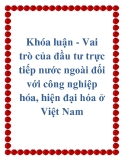 Khóa luận - Vai trò của đầu tư trực tiếp nước ngoài đối với công nghiệp hóa, hiện đại hóa ở Việt Nam