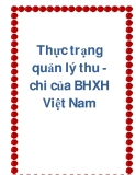 Thực trạng quản lý thu - chi của BHXH Việt Nam