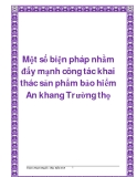 Một số biện pháp nhằm đẩy mạnh công tác khai thác sản phẩm bảo hiểm An khang Trường thọ