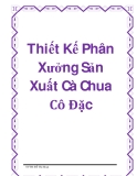 Thiết Kế Phân Xưởng Sản Xuất Cà Chua Cô Đặc