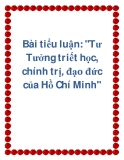 Bài tiểu luận: Tư tưởng triết học, chính trị, đạo đức của Hồ Chí Minh