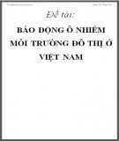 Đề tài: Báo động ô nhiễm môi trường đô thị ở Việt Nam