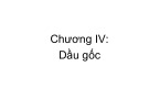 DẦU NHỜN - MỠ - PHỤ GIA - Chương  4 Dầu gốc