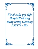 Xử lý cuộc gọi điện thoại IP và ứng dụng trong Gateway PSTTN - IP