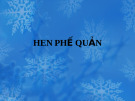 ĐẠI CƯƠNG HEN PHẾ QUẢN