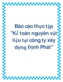 Báo cáo thực tập "Kế toán nguyên vật liệu tại công ty xây dựng Định Phát"