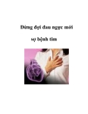 Đừng đợi đau ngực mới sợ bệnh tim 