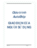 Giáo trình AutoShip - GIAO DIỆN CỦA NGƯỜI SỬ DỤNG