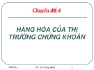 HÀNG HÓA CỦA THỊ TRƯỜNG CHỨNG KHOÁN