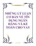 NHỮNG LÝ LUẬN CƠ BẢN VỀ TÍN DỤNG NGÂN HÀNG VÀ KẾ TOÁN CHO VAY