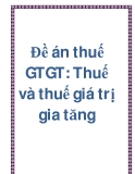 Đề án thuế GTGT: Thuế và thuế giá trị gia tăng