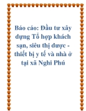 Báo cáo: Đầu tư xây dựng Tổ hợp khách sạn, siêu thị dược - thiết bị y tế và nhà ở tại xã Nghi Phú