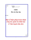 Báo cáo tốt nghiệp: "Một số biện pháp hoàn thiện công tác quản trị nhân lực ở Viện luyện kim đen"