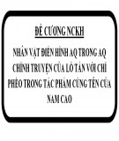 Đề cương nghiên cứu khoa học: Nhân vật điển hình AQ trong AQ chính truyện của Lỗ Tấn với Chí Phèo trong tác phẩm cùng tên của Nam Cao