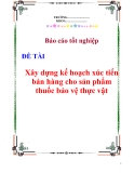 Luận văn : Xây dựng kế hoạch xúc tiến bán hàng cho sản phẩm thuốc bảo vệ thực vật