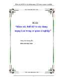 Đề tài : “Khảo sát, thiết kế và xây dựng mạng Lan trong cơ quan xí nghiệp”