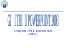 GIỚI THIỆU POWERPOINT 2003