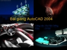 Bài giảng AutoCAD 2004