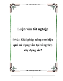 Báo cáo thực tập Ngân hàng : Giải pháp nâng cao hiệu quả sử dụng vốn tại Xí nghiệp xây dựng số 2