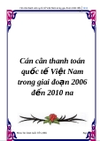 Cán cân thanh toán quốc tế Việt Nam trong giai đoạn 2006 đến 2010 nay