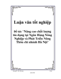 Nâng cao chất lượng tín dụng tạo ngân hàng nông nghiệp và phát triển nông thôn Hà Nội