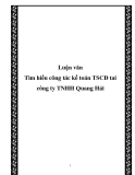 Luận văn - Tìm hiểu công tác kế toán TSCĐ tai công ty TNHH Quang Hải