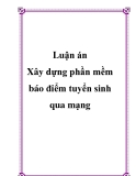 Luận án - Xây dựng phần mềm báo điểm tuyển sinh qua mạng