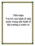 Tiểu luận: Vai trò của kinh tế nhà nước trong nền kinh tế thị trường ở nước ta