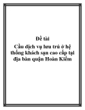 Đề tài: Cầu dịch vụ lưu trú ở hệ thống khách sạn cao cấp tại địa bàn quận Hoàn Kiếm