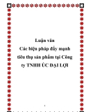 Luận văn:  Các biện pháp đẩy mạnh tiêu thụ sản phẩm tại Công ty TNHH Úc Đại Lợi