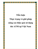 Tiểu luận: ”Thực trạng và giải pháp nâng cao hiệu quả sử dụng thẻ ATM tại Việt Nam”