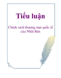 Tiểu luận: Chính sách thương mại quốc tế của Nhâṭ Bản