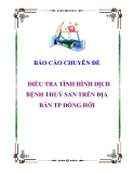 BÁO CÁO CHUYÊN ĐỀ: ĐIỀU TRA TÌNH HÌNH DỊCH BỆNH THUỶ SẢN TRÊN ĐỊA BÀN TP ĐỒNG HỚI