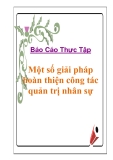 Báo cáo thực tập "Một số giải pháp hoàn thiện công tác quản trị nhân sự"