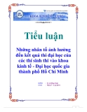 Tiểu luận: Những yếu tố ảnh hưởng đến kết quả thi Đại học của các thí sinh vào Khoa Kinh Tế- Đại học quốc gia thành phố Hồ Chí Minh