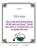 Tiểu luận: Quá trình hình thành đường lối đổi mới của Đảng? Thành quả, thời cơ và thách thức của sự nghiệp đổi mới.