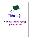 Tiểu luận: Văn hoá doanh nghiệp giữ người tài