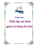 Luận văn: Thiết lập mô hình quản trị hàng tồn kho