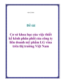 Luận văn: Cơ sở khoa học của việc thiết kế kênh phân phối của công ty liên doanh mỹ phẩm LG vina trên thị trường Việt Nam