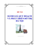 Tiểu luận: Đánh giá quy hoạch và phát triển đô thị Hà Nội