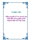 Luận văn:  Đầu tư quốc tế và vai trò của FDI đối với sự phát triển kinh tế đối với Việt Nam