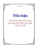 Tiểu luận: Vận dụng bảng hỏi trong phương pháp định giá ngẫu nhiên CVM