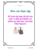 Báo cáo thực tập: Kế toán tập hợp chi phí sản xuất và tính giá thành sản phẩm tại nhà máy cán thép Thái Nguyên